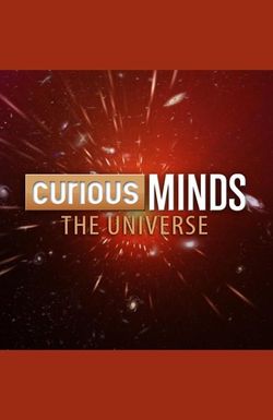 Curious Minds: The Universe