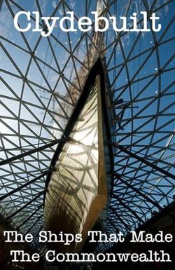 Clydebuilt: The Ships That Made the Commonwealth