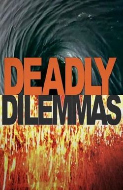 Deadly Dilemmas