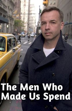 The Men Who Made Us Spend