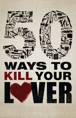 50 Ways to Kill Your Lover