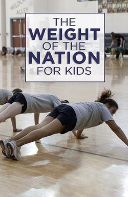 The Weight of the Nation for Kids