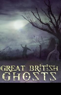 Great British Ghosts