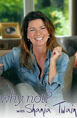 Why Not? With Shania Twain
