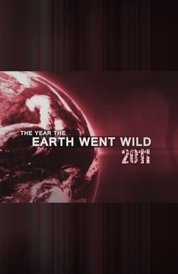 The Year the Earth Went Wild