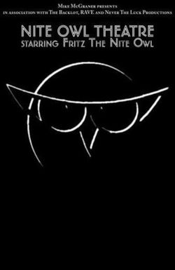 Nite Owl Theatre Starring Fritz the Nite Owl