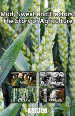 Mud Sweat and Tractors: The Story of Agriculture