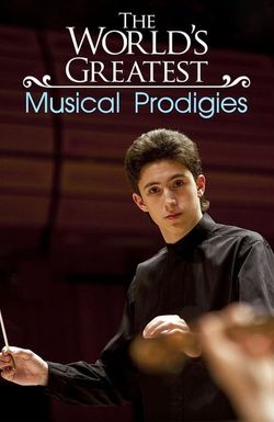 The World's Greatest Musical Prodigies