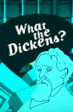 What the Dickens?