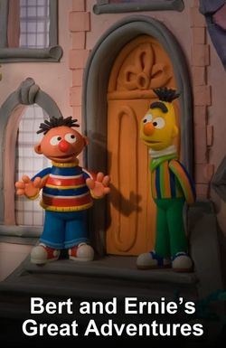 Bert and Ernie's Great Adventures