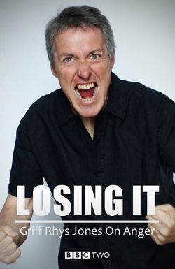 Losing It: Griff Rhys Jones on Anger