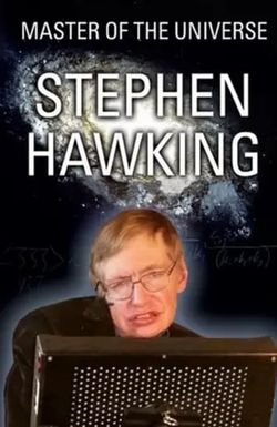 Stephen Hawking: Master of the Universe