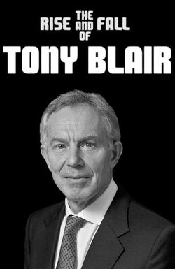 The Rise and Fall of Tony Blair