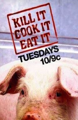 Kill It, Cook It, Eat It