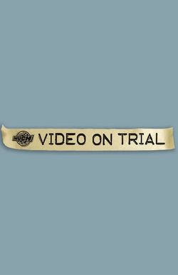 Video on Trial