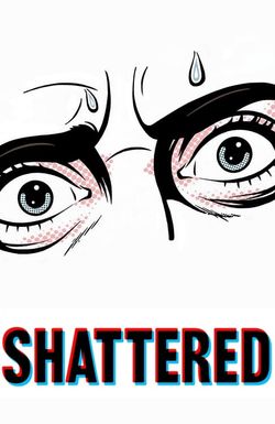 Shattered