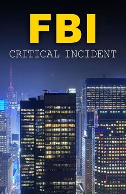 FBI: Critical Incident