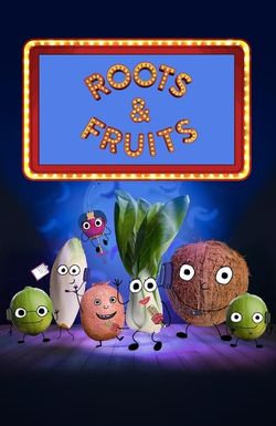 Roots & Fruits