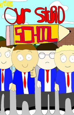 Our Stupid School
