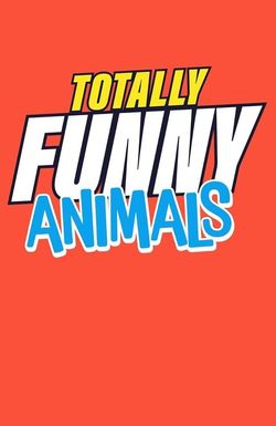 Totally Funny Animals