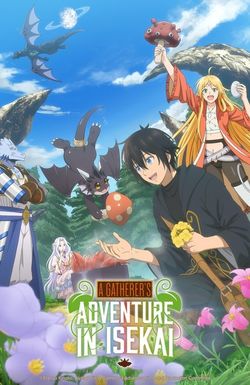 A Gatherer's Adventure in Isekai