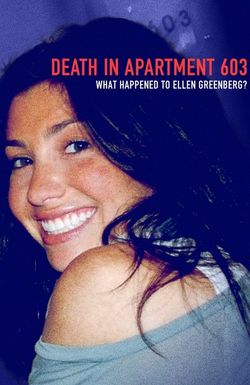 Death in Apartment 603: What Happened to Ellen Greenberg?