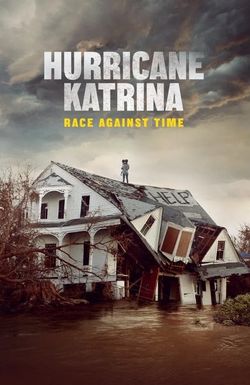 Hurricane Katrina: Race Against Time