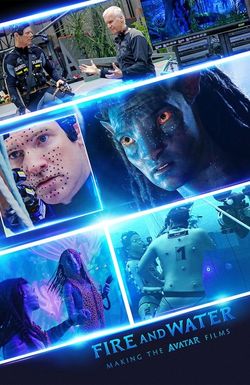 Fire and Water: Making the Avatar Films