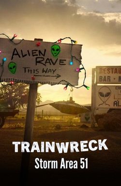 Trainwreck: Storm Area 51