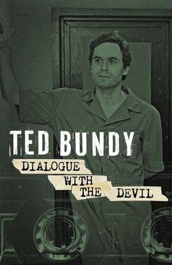 Ted Bundy: Dialogue with the Devil