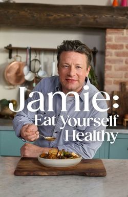 Jamie: Eat Yourself Healthy