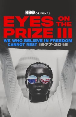 Eyes on the Prize III: We Who Believe in Freedom Cannot Rest