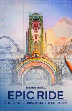Epic Ride: The Story of Universal Theme Parks
