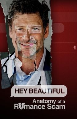 Hey Beautiful: Anatomy of a Romance Scam