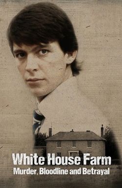 White House Farm: Murder, Bloodline & Betrayal