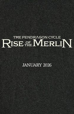 The Pendragon Cycle: Rise of the Merlin