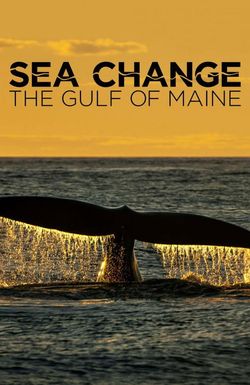 SEA CHANGE, a special presentation of NOVA