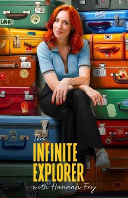 The Infinite Explorer with Hannah Fry