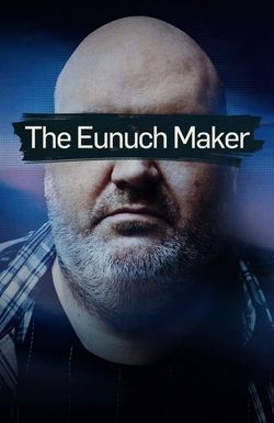 The Eunuch Maker