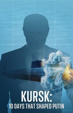 Kursk: 10 Days That Shaped Putin