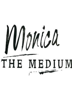 Monica the Medium