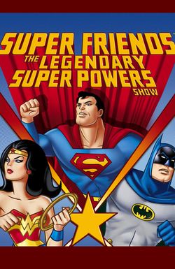Super Friends: The Legendary Super Powers Show