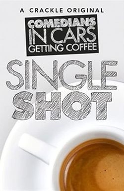 Comedians in Cars Getting Coffee: Single Shot