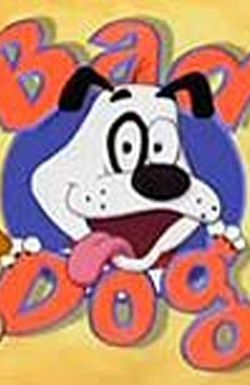 Bad Dog