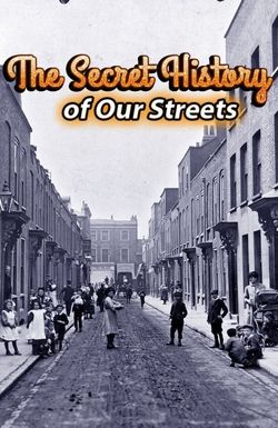 The Secret History of Our Streets