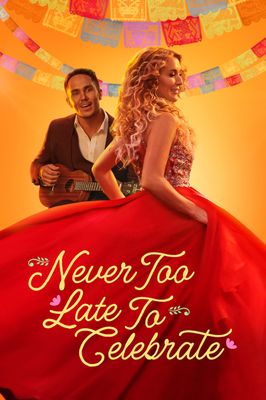 Never Too Late to Celebrate