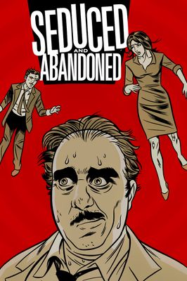 Seduced and Abandoned