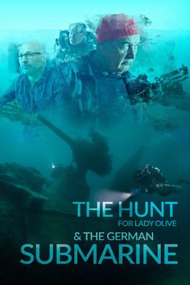 The Hunt for Lady Olive & the German Submarine