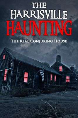 The Harrisville Haunting: The Real Conjuring House