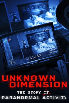 Unknown Dimension: The Story of Paranormal Activity